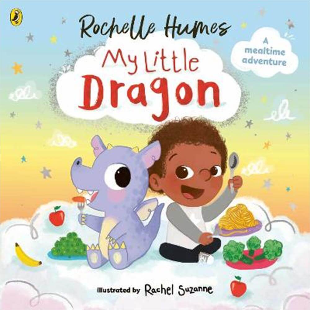 My Little Dragon: a mealtime adventure from Rochelle Humes (Paperback)